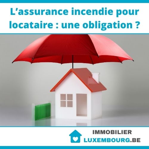 L’assurance incendie pour locataire : une obligation ?